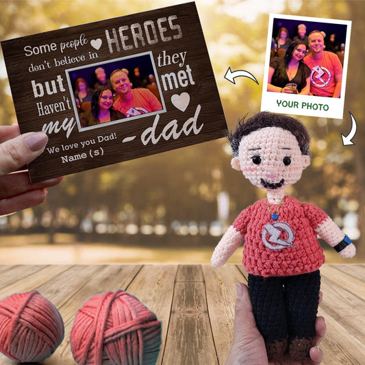 Personalized Crochet Doll with Photo Card "Some People Don't Believe In Heroes"